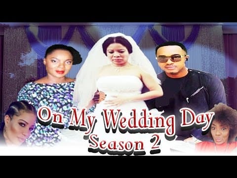 On My Wedding Day (Pt. 2) [Starr. Chioma Chukwuka-Akpotha & Nonso Diobi]