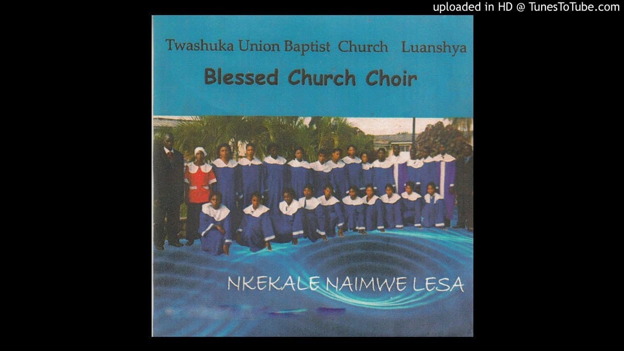 Blessed Church Choir Twashuka Union Baptist Church Luanshya - Balesa Bena Teti (Official Audio)