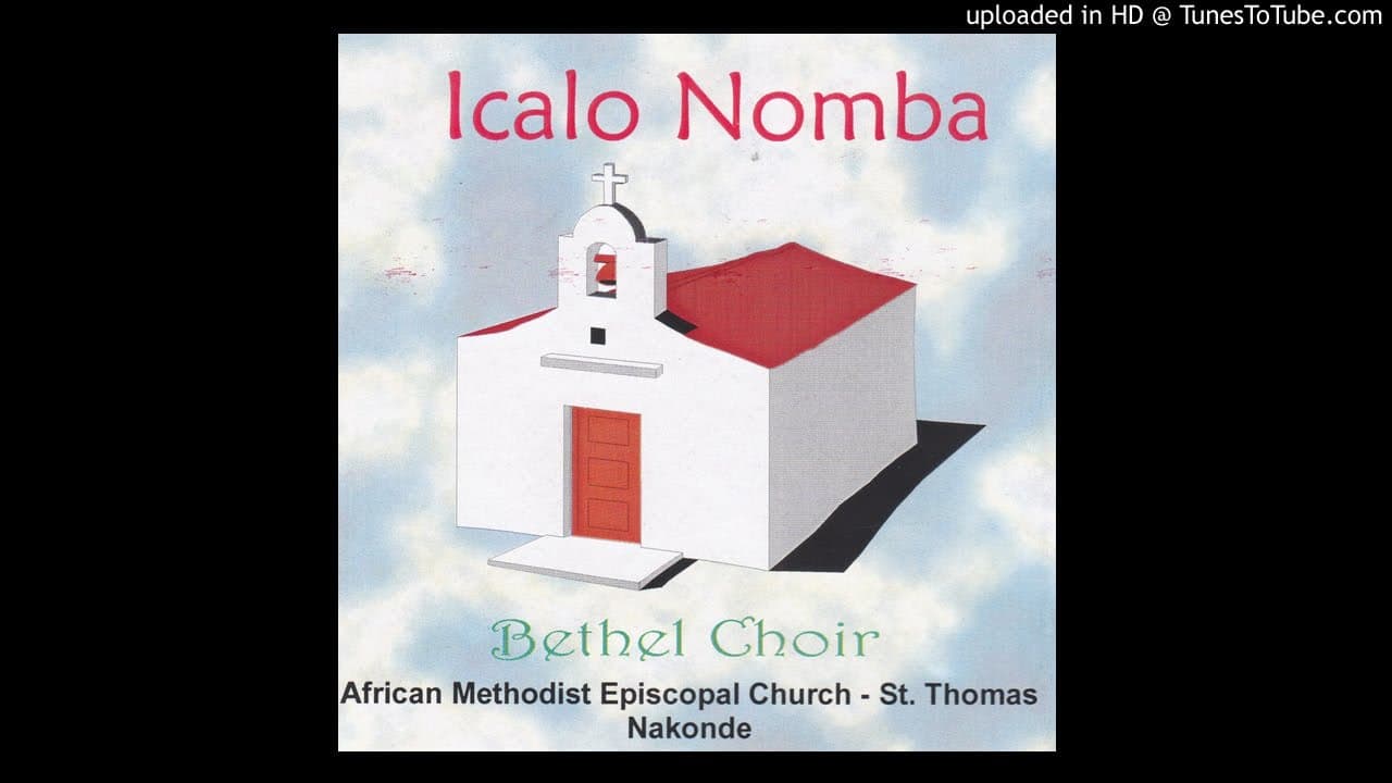 Bethel  Methodist Episcopal  St Thomas Nakonde - Nazeuluka (Official Audio)