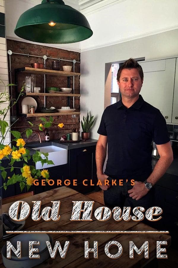 George Clarke's Old House, New Home S1-S9