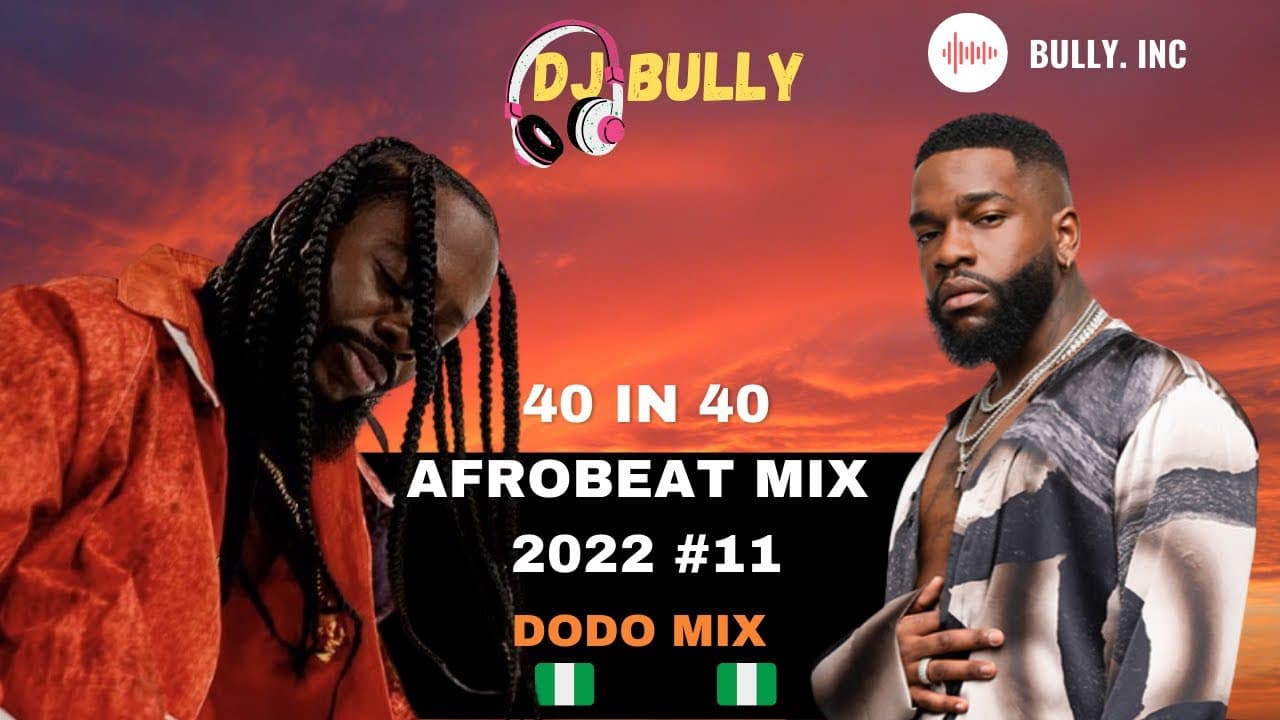 DJ BULLY'S DODO MIX AFROBEATS MIX 2022 | AMAPIANO MIX 2022 | AFROBEAT ASAKE RUGER- DAVIDO