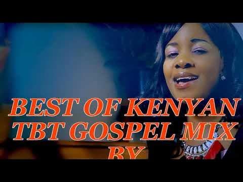 TBT KENYAN GOSPEL SONG  MIX  FT GLORIA MULIRO KAMBUA BMF,M.O.G WILLY PAUL AND BAHATI]