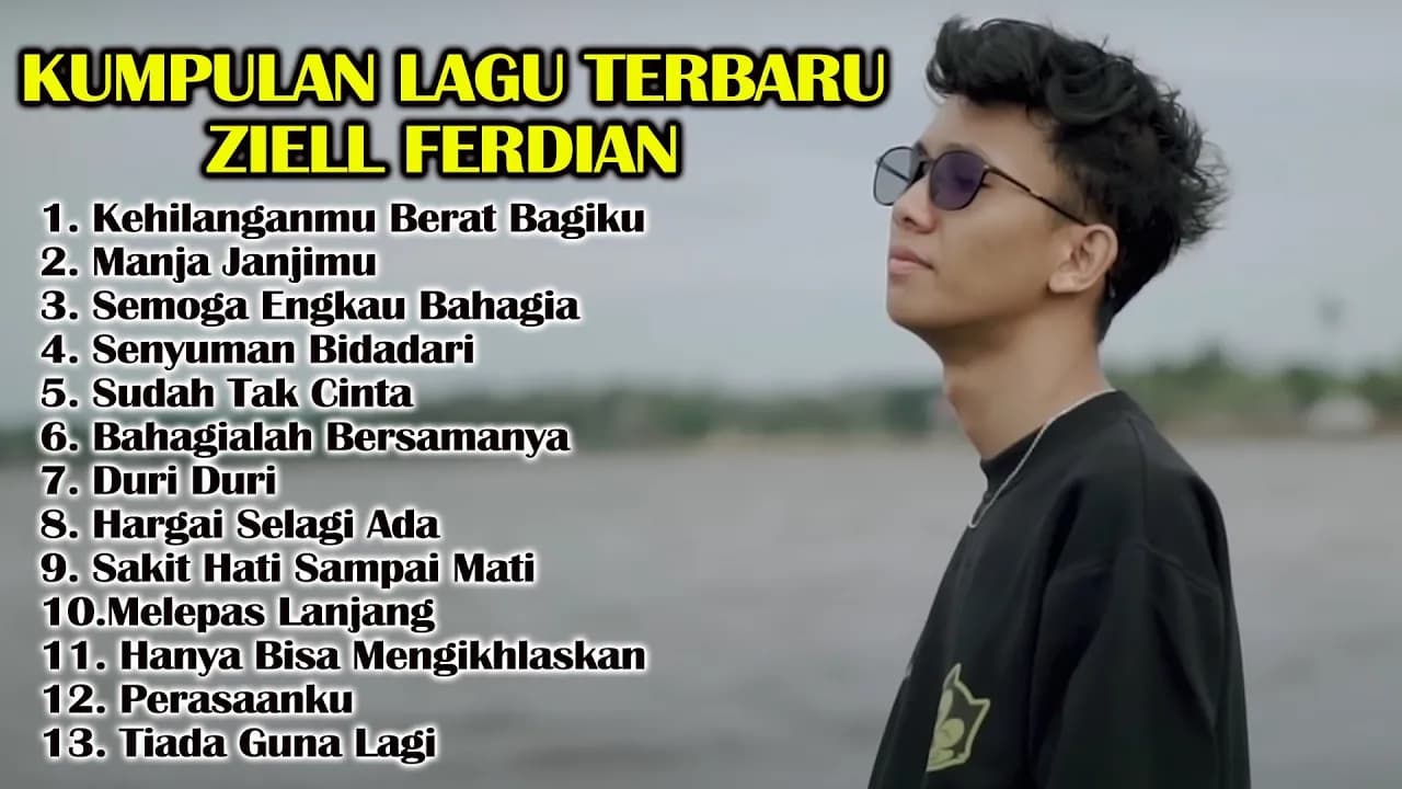 KUMPULAN LAGU TERBAIK ZIELL FERDIAN | KEHILANGANMU BERAT BAGIKU, SUDAH TAK CINTA, DURI DURI