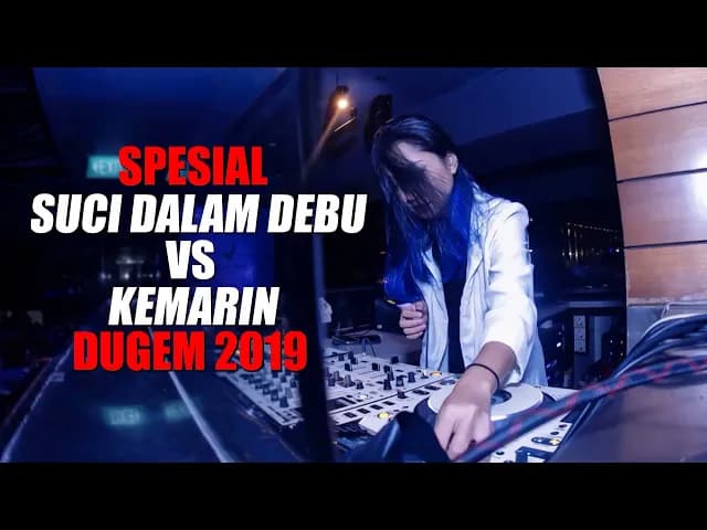 DJ SUCI DALAM DEBU VS KEMARIN REMIX FUNKOT TERBARU 2019