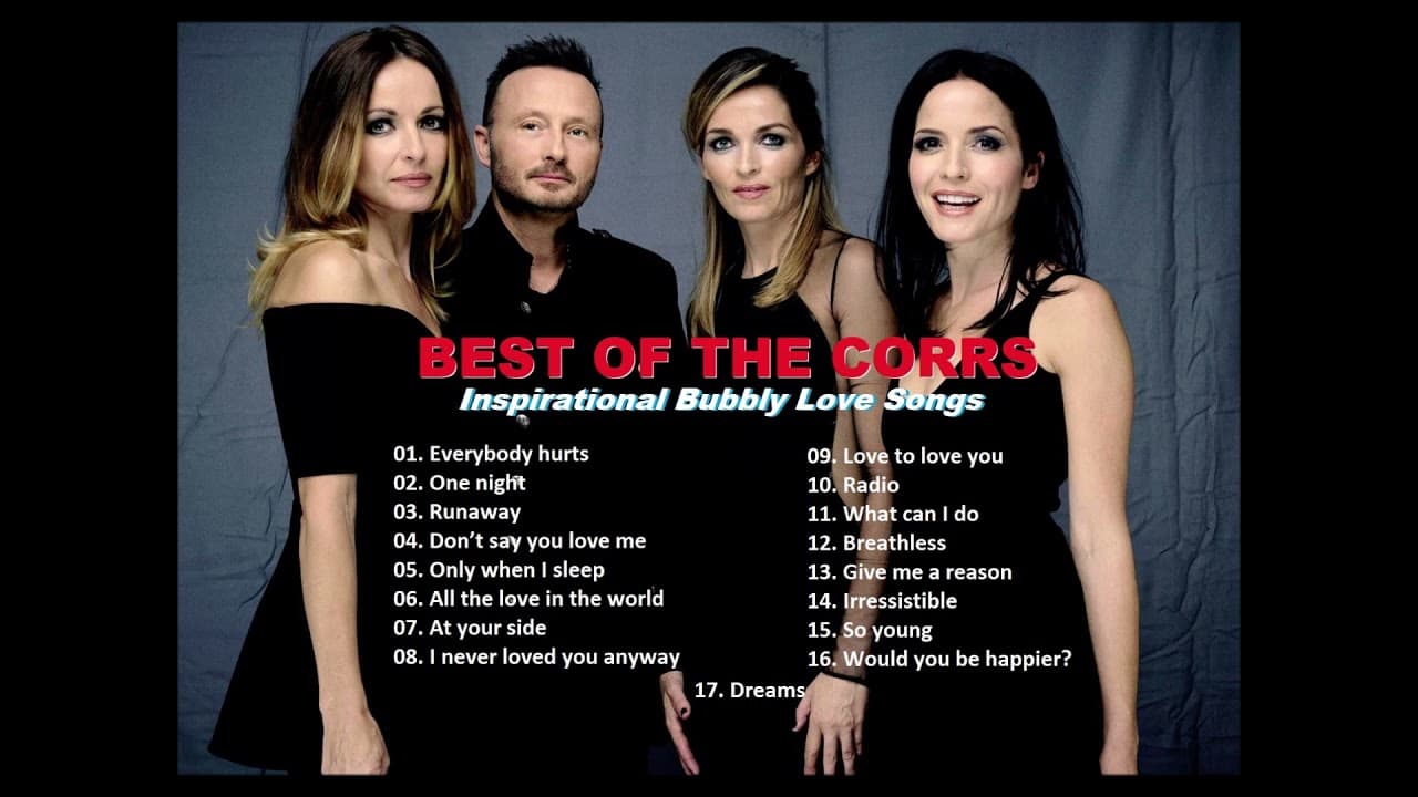 Best of The Corrs - Inspirational Bubbly Love Songs | Cover