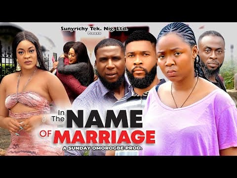 IN THE NAME OF MARRIAGE 12 - EKENE UMENWA , ALEX CROSS, ALEX CROSS 2023 Latest Nigerian Movie