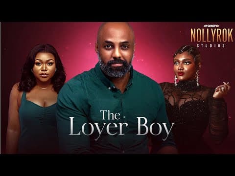 The Lover Boy (Ruth Kadiri Chidi Dike Nazo Ekezie) -  Nigerian Movies | Latest Nigerian Movie 2023