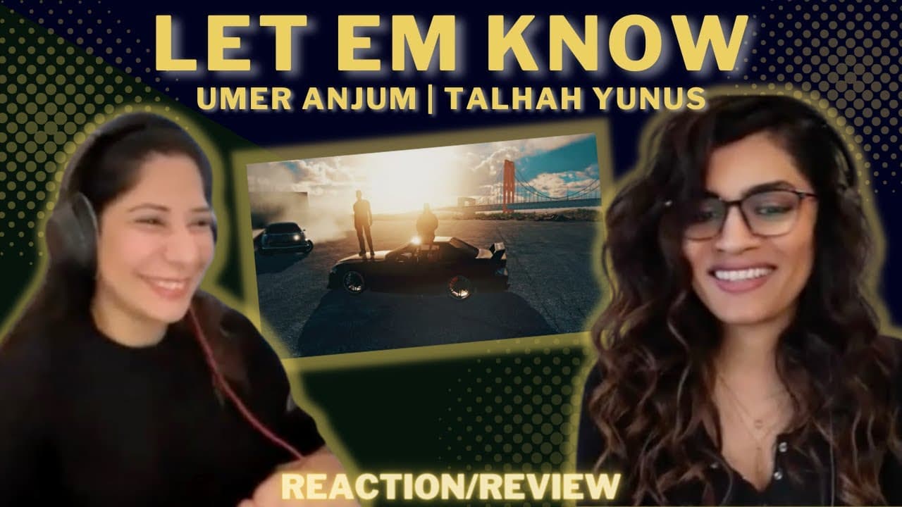 LET 'EM KNOW (UMER ANJUM FT. TALHAH YUNUS) REACTION/REVIEW!