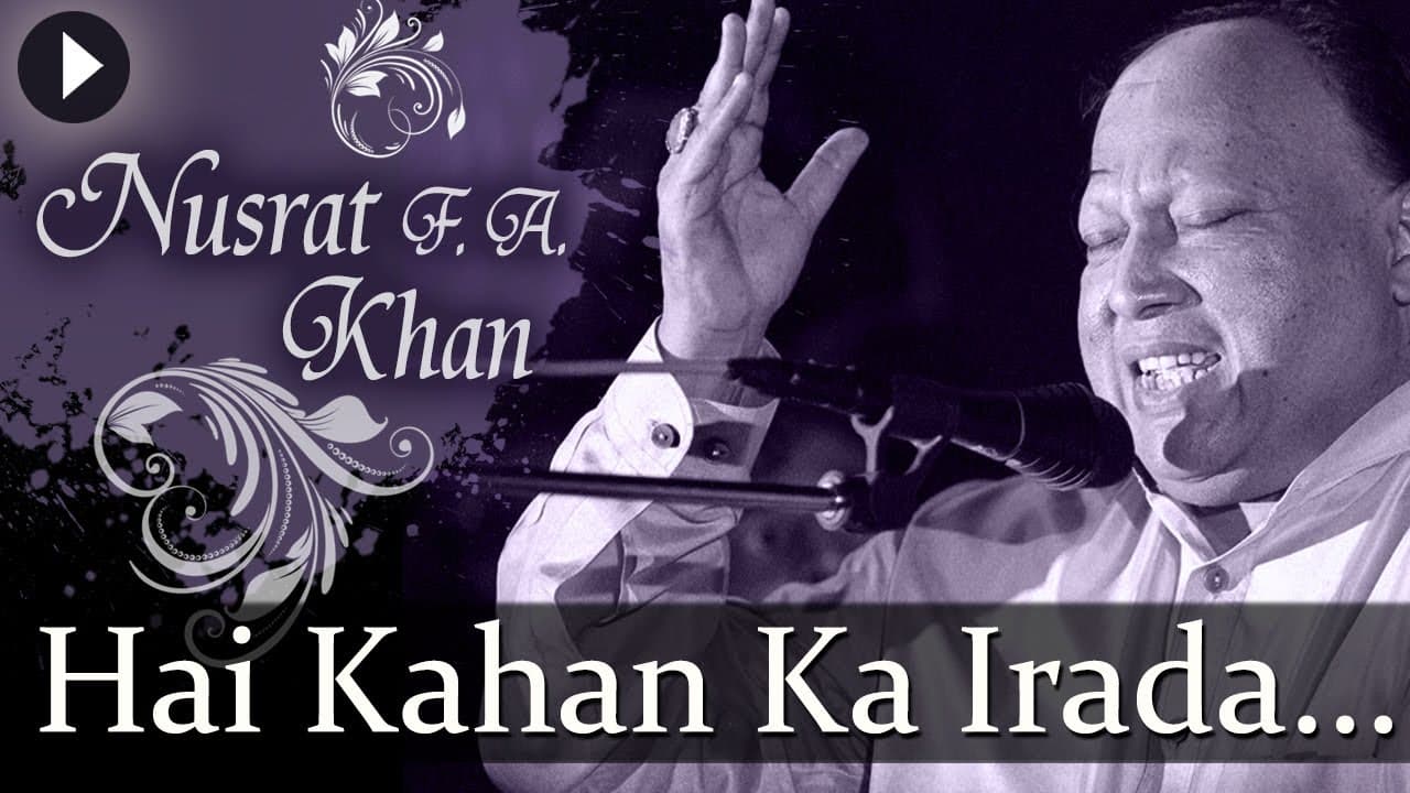 Hai Kahan Ka Irada - Nusrat Fateh Ali Khan - Top Qawwali Songs
