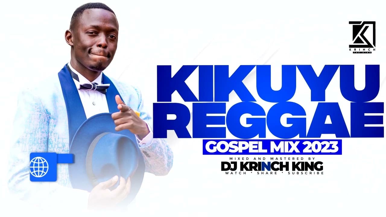 KIKUYU REGGAE GOSPEL MIX 2023  - DJ KRINCH KING FT POLLYANNE WAMBUI, SAMMY IRUNGU , MARY GITHINJI