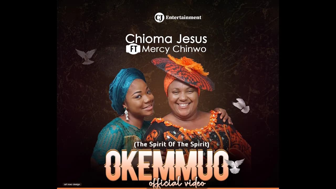 CHIOMA JESUS x MERCY CHINWO - OKEMMUO (OFFICIAL VIDEO)