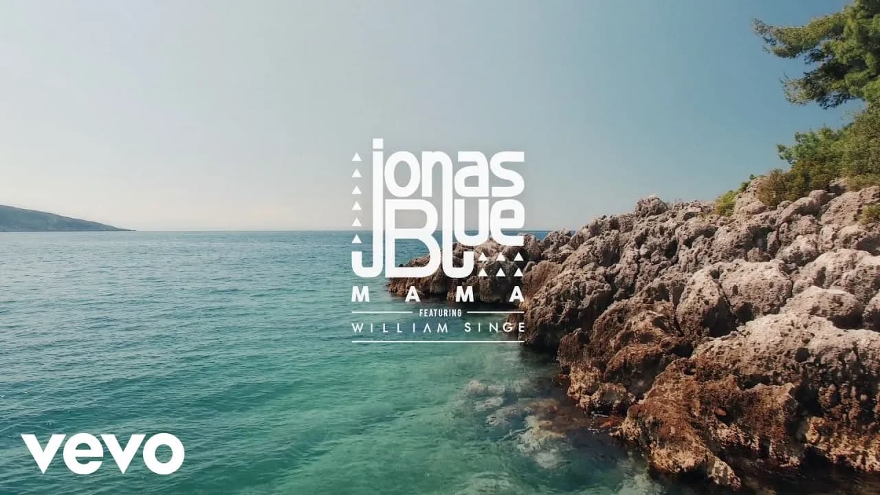 Jonas Blue - Mama ft. William Singe