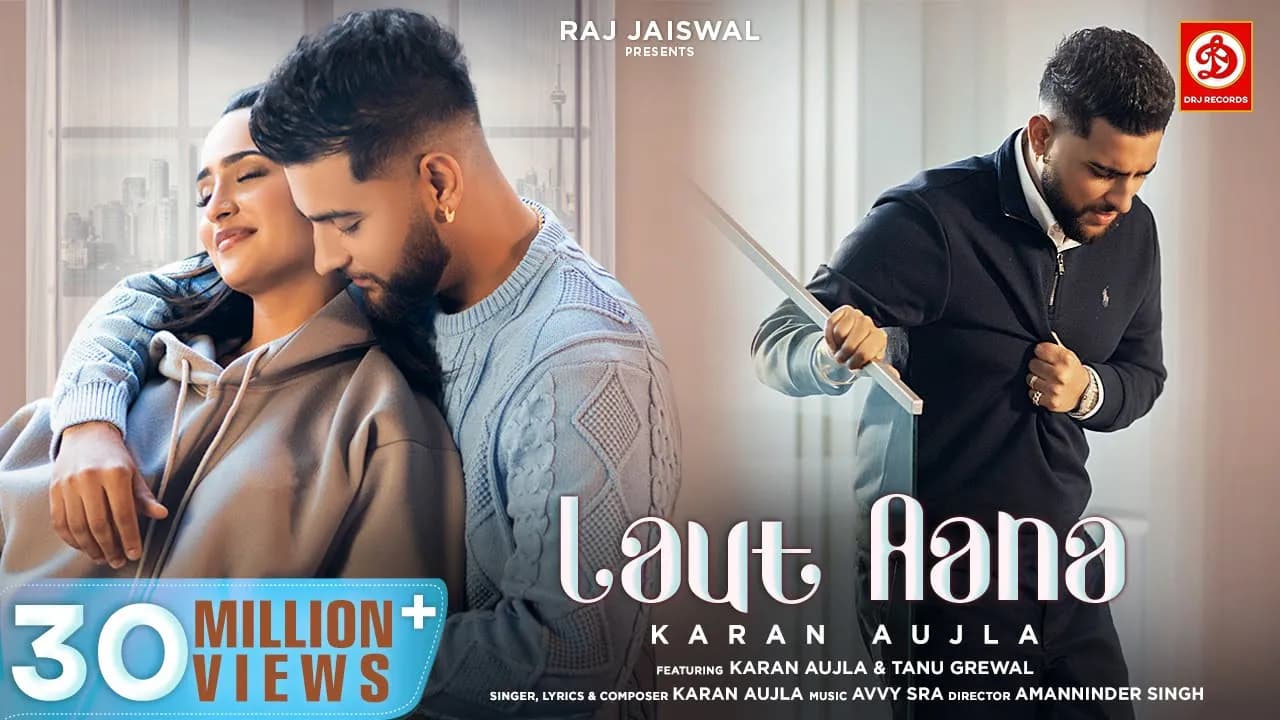 Laut Aana : Karan Aujla (Official Video) | Avvy Sra | Tanu Grewal | Raj Jaiswal | New Song 2022