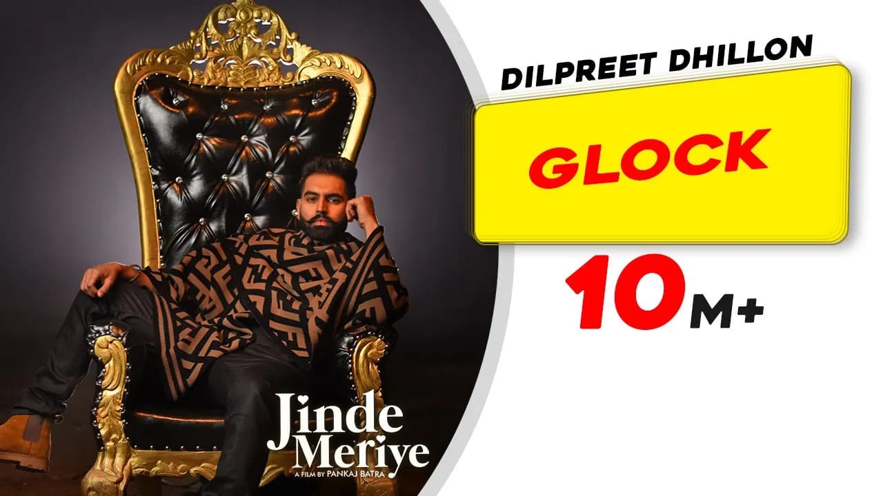 Dilpreet Dhillon: Glock| Parmish Verma| Sonam Bajwa| Pankaj Batra| Jinde Meriye| Latest Punjabi Song