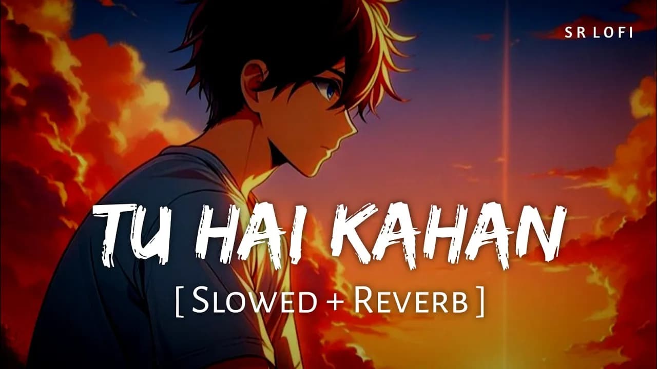 Tu Hai Kahan - Aur (Slowed + Reverb) | Usama Ali, Ahad Khan | Raffey Anwar | SR Lofi