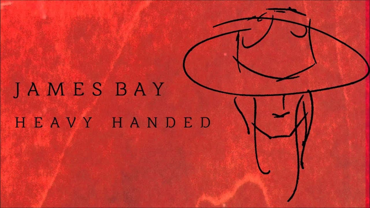 James Bay 'Heavy Handed' [Audio]