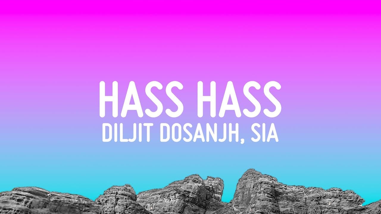 Diljit Dosanjh, Sia - Hass Hass (Lyrics)
