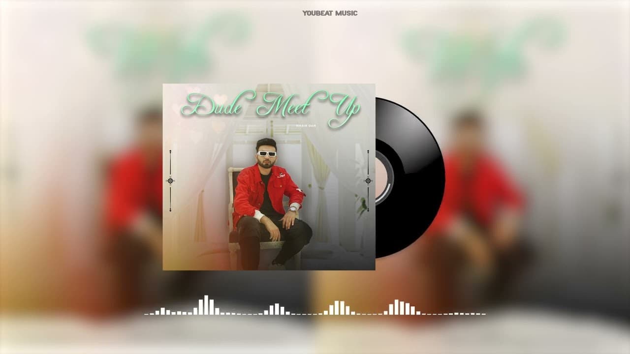 Nasir Dar | Dude Meet Up | Full Audio (Ep1947)  Latest Punjabi Songs 2023