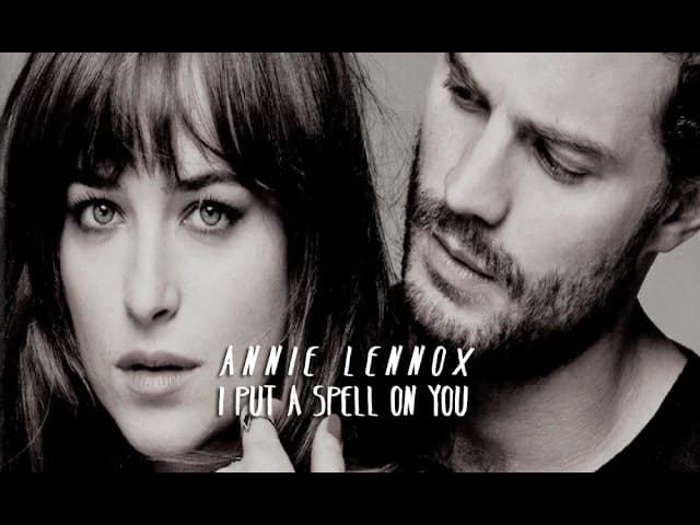 ANNIE LENNOX I Put A Spell On You (Tradução) do filme 50 TONS DE CINZA (Fifty Shades of Grey).