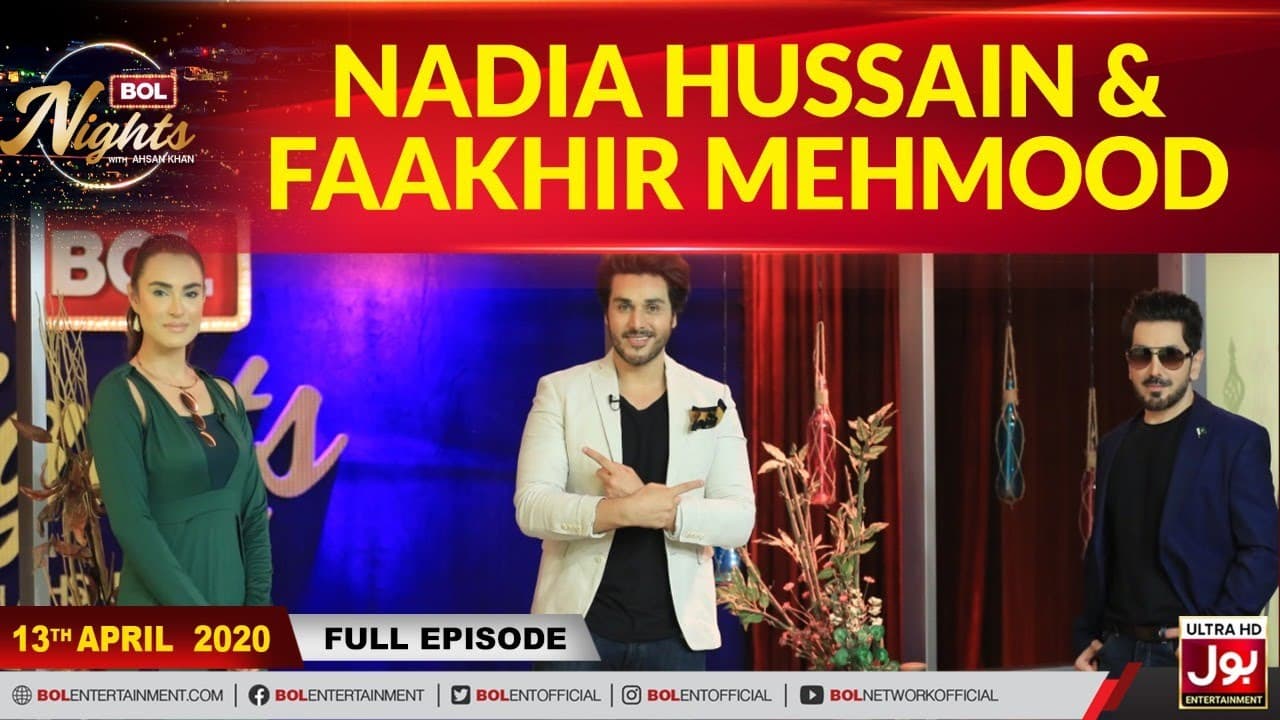 Nadia Hussain & Faakhir Mehmood In BOL Nights With Ahsan Khan | 13th April 2020 | BOL Entertainment