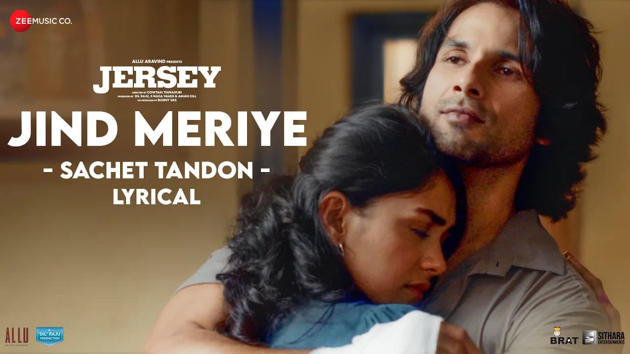 Jind Meriye - Lyrical | Jersey | Shahid Kapoor, Mrunal Thakur | Sachet-Parampara, Shellee | Gowtam T
