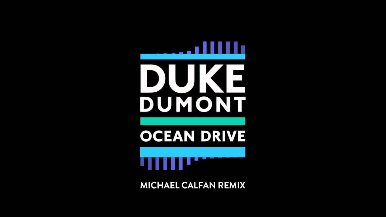 Duke Dumont - Ocean Drive (Michael Calfan Remix)