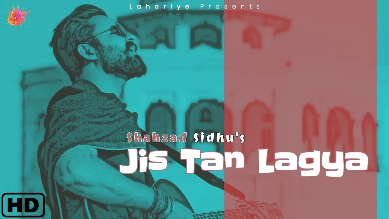 JIS TAN LAGYA (Official 2nd Video) - SHAHZAD SIDHU | BULEH SHAH | ASIF SAMRAAT | Punjabi Sufi Song