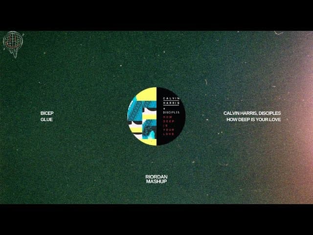 Bicep X Calvin Harris, Disciples - Glue X How Deep Is Your Love (Riordan Mix)