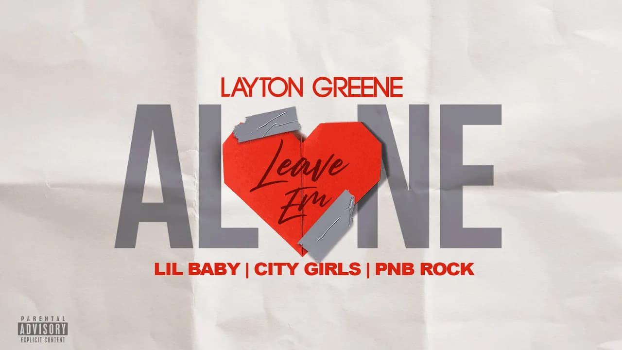 Layton Greene - Leave Em Alone ft. Lil Baby, City Girls, & PNB Rock (Lyric Video)