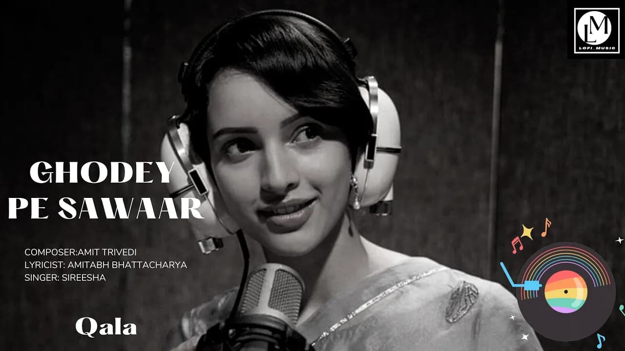 Ghodey Pe Sawaar |Qala| Amit Trivedi, Amitabh Bhattacharya, Sireesha