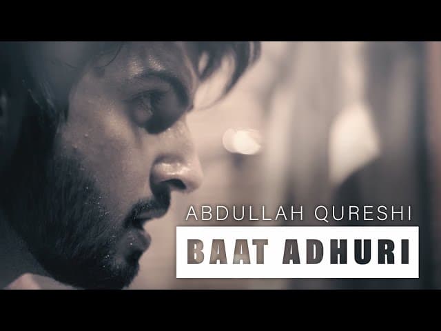 Abdullah Qureshi - Baat Adhuri (Official Music Video)