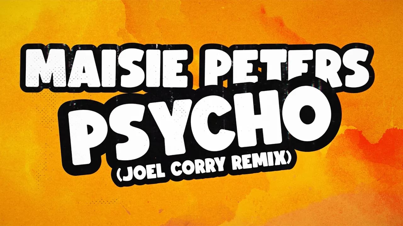 Maisie Peters - Psycho [Joel Corry Remix]