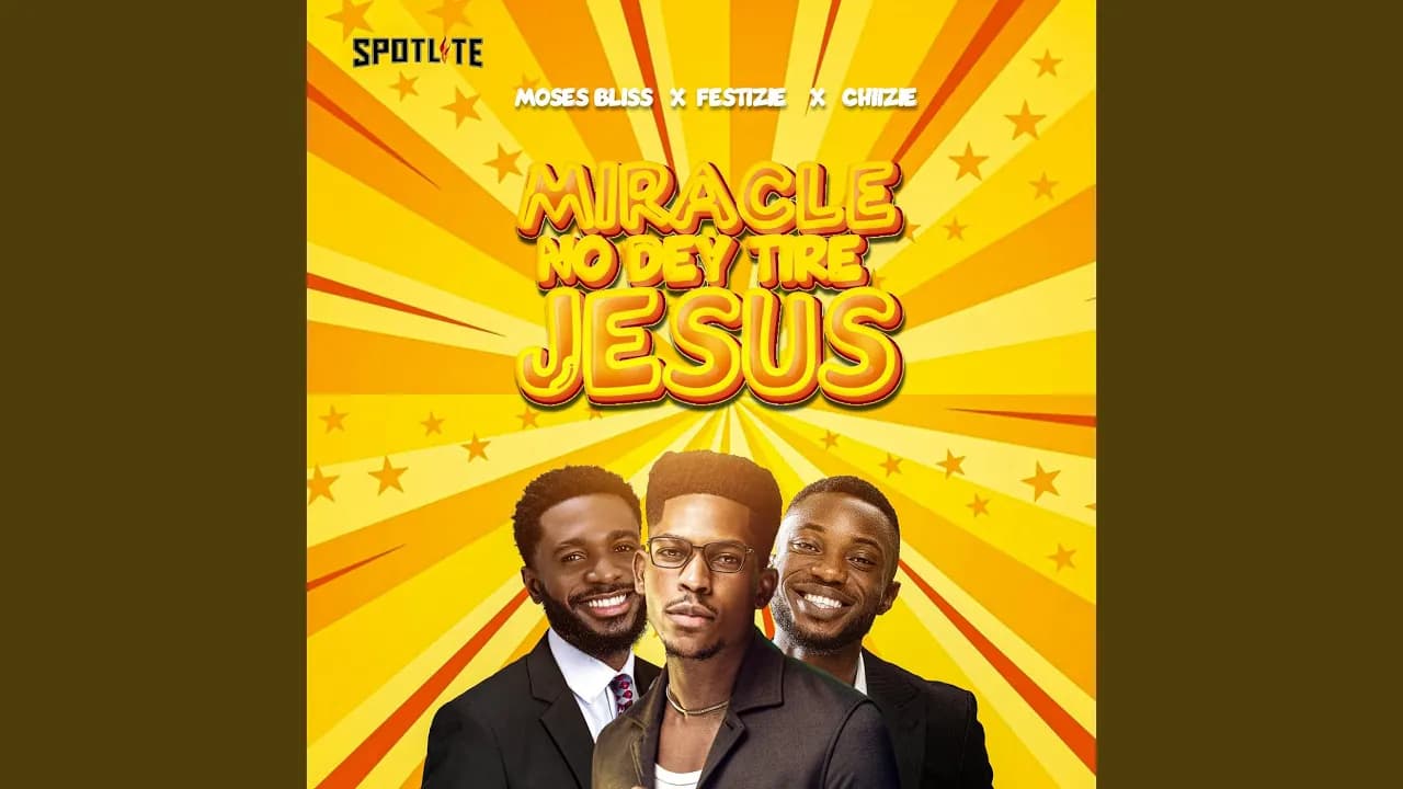 Miracle No Dey Tire Jesus