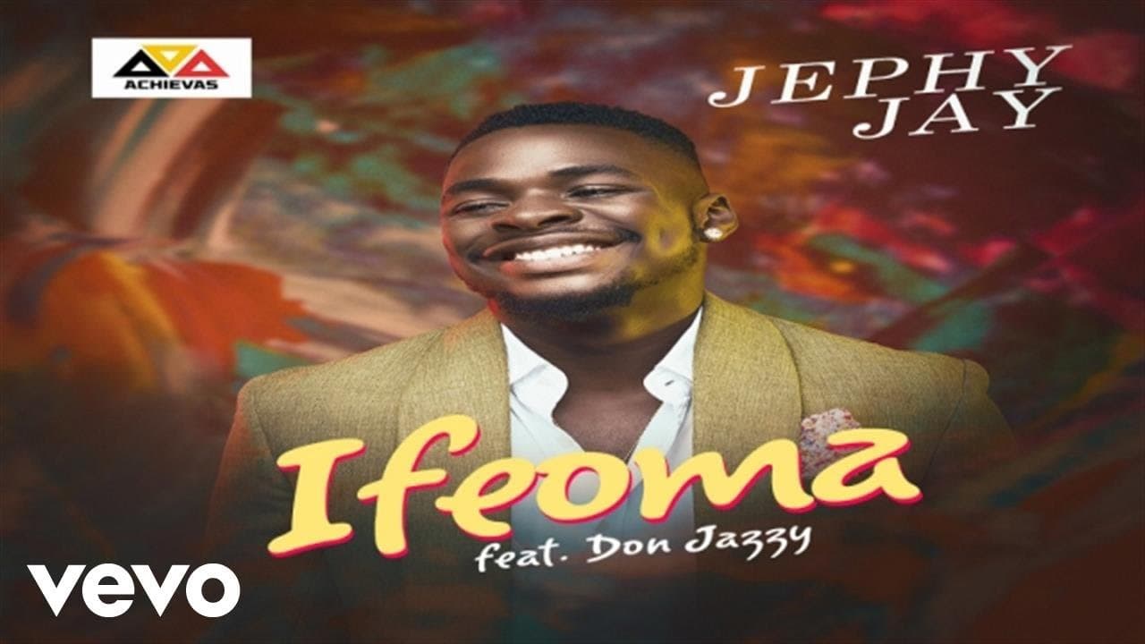 Jephy Jay - IFEOMA ft. Don Jazzy