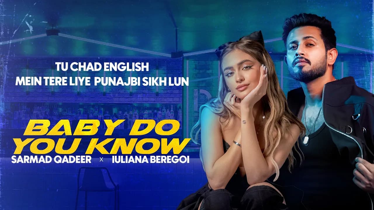 Baby Do You Know | Sarmad Qadeer X Iuliana Beregoi | Supernova Muzic | New Punjabi Song 2024