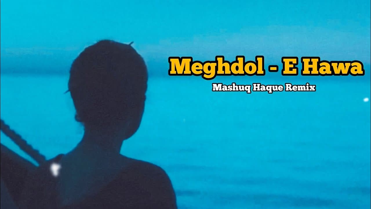 E Hawa (Lofi Remix) | Mashuq Haque | Meghdol