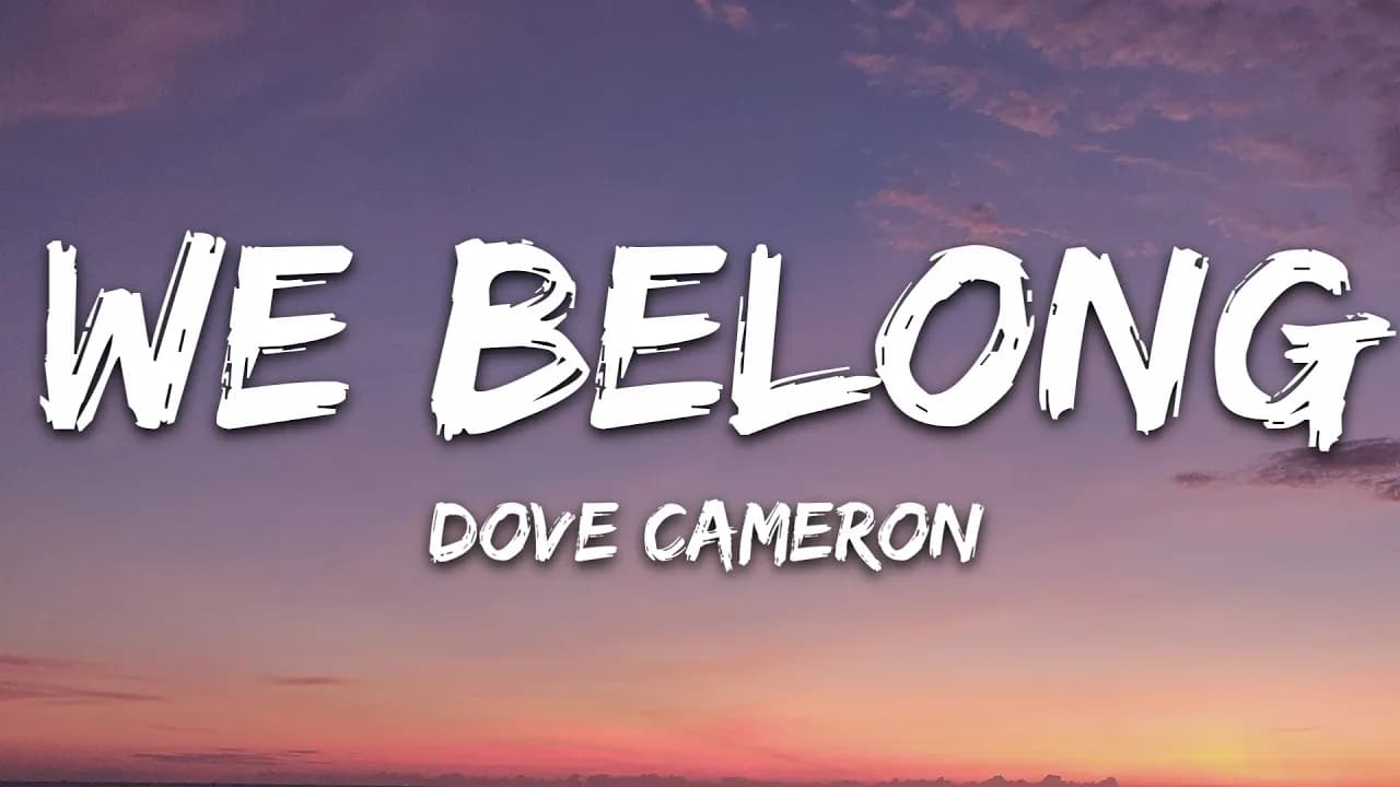 Dove Cameron - We Belong (Lyrics)