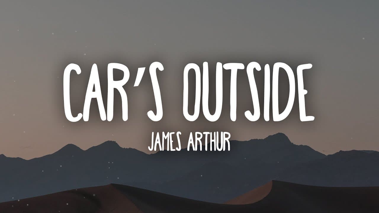 James Arthur - Car's Outside (Lyrics)