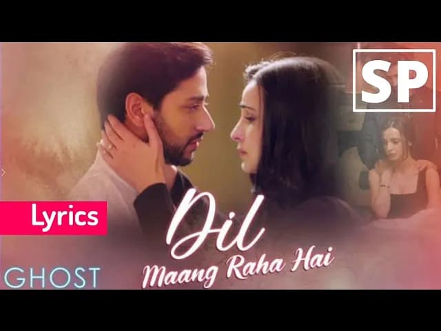 Dil maang raha hai | Ghost | Yasser Desai & Sanjeev darshan | lyrics video