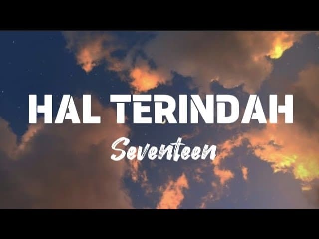 Seventeen - Hal Terindah (Lyrics Video)