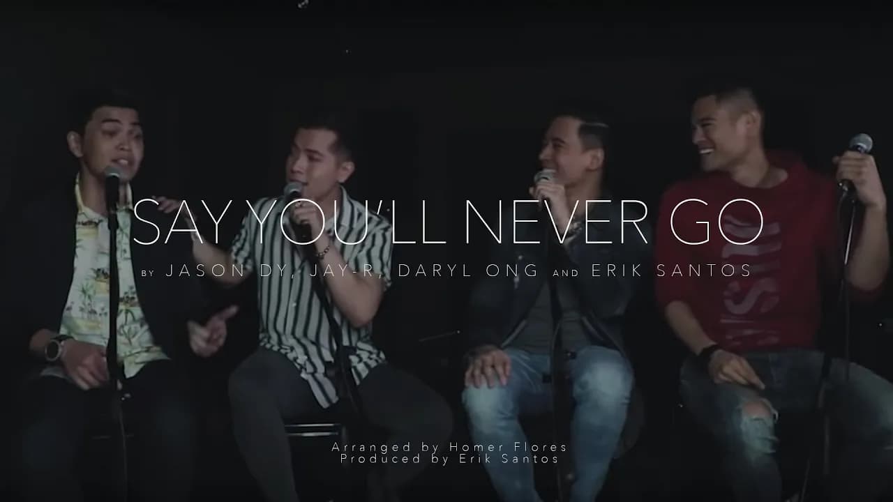 Say You'll Never Go - Erik Santos with Jay R, Jason Dy & Daryl Ong
