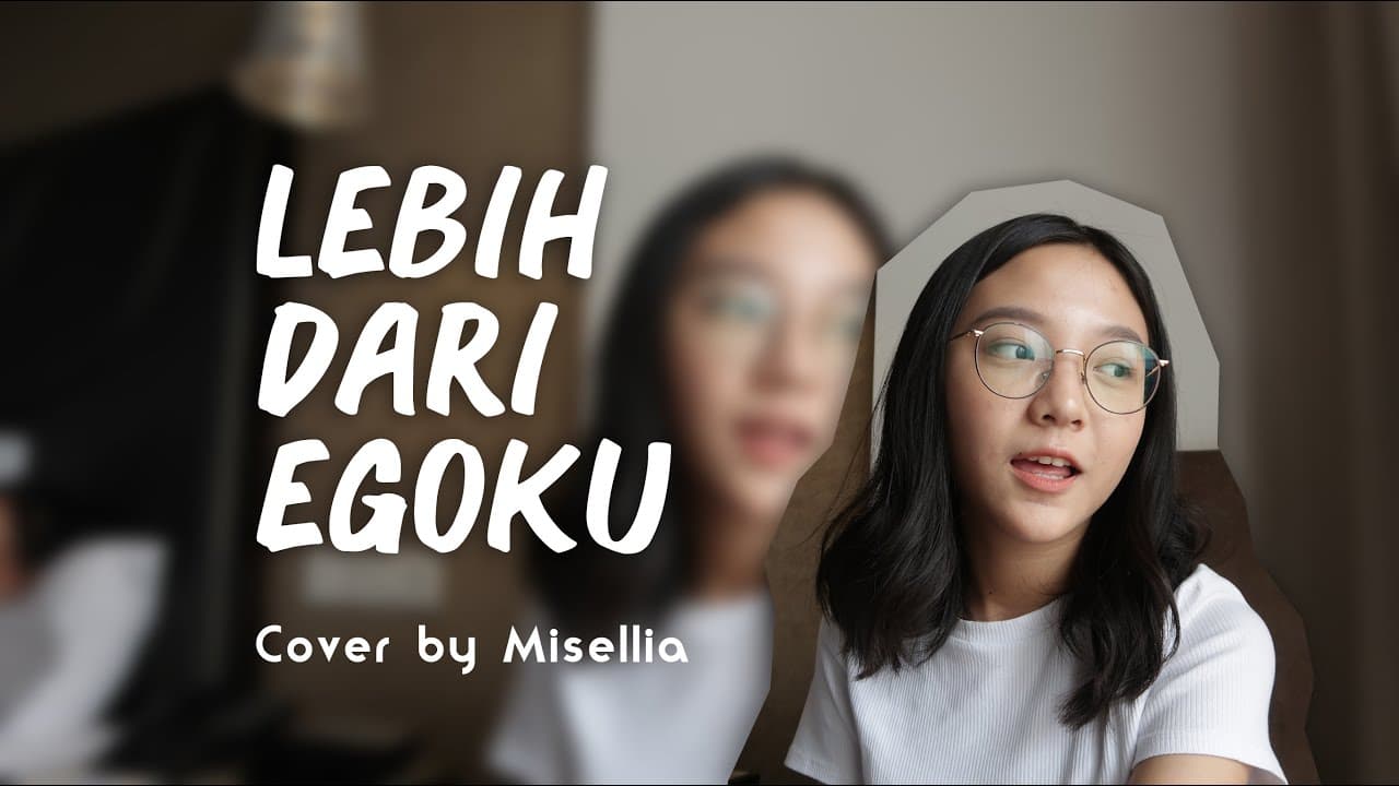 Lebih Dari Egoku - Mawar De Jongh | Cover by Misellia Ikwan