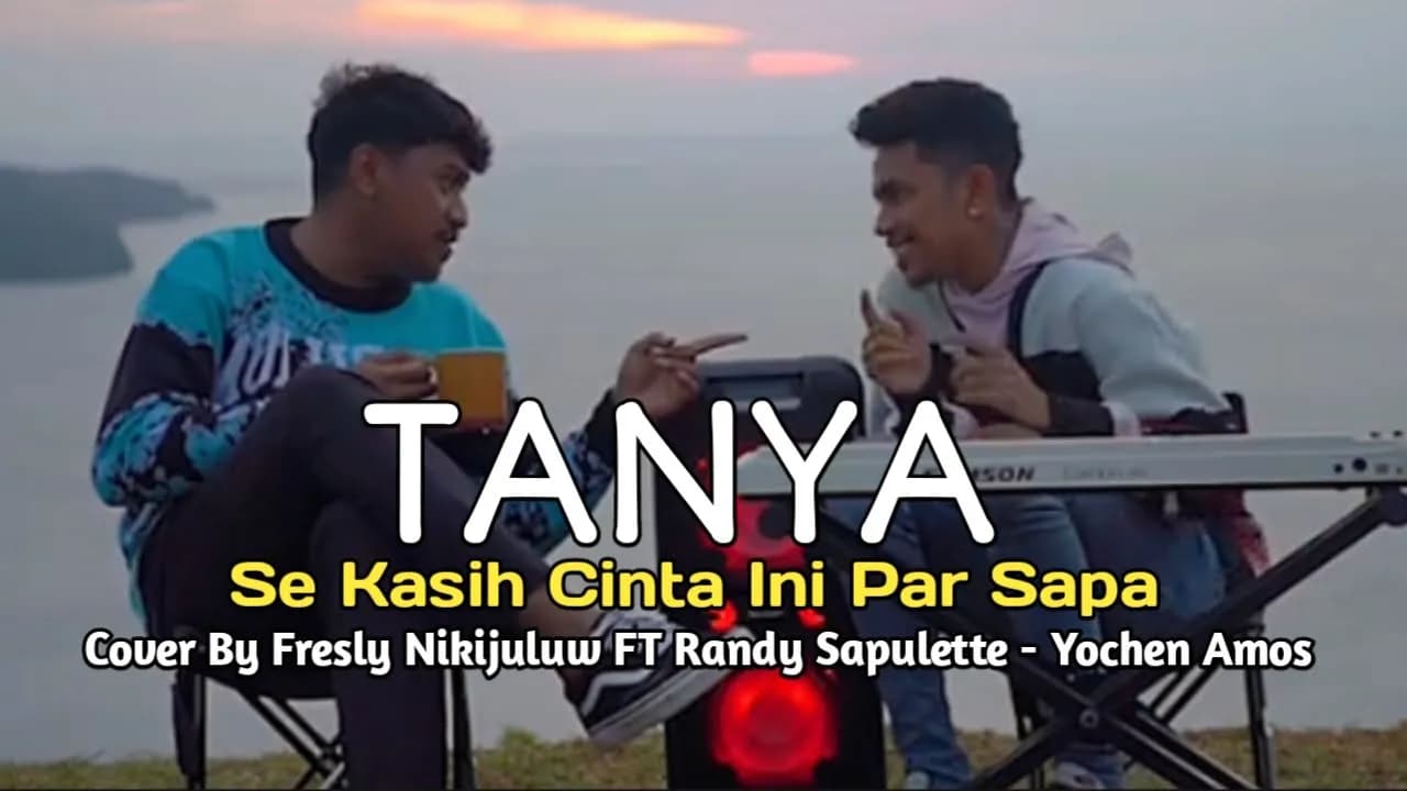 LAGU TANYA - Cover By Fresly Nikijuluw FT Randy Sapulette - Yochen Amos Terbaru 2024