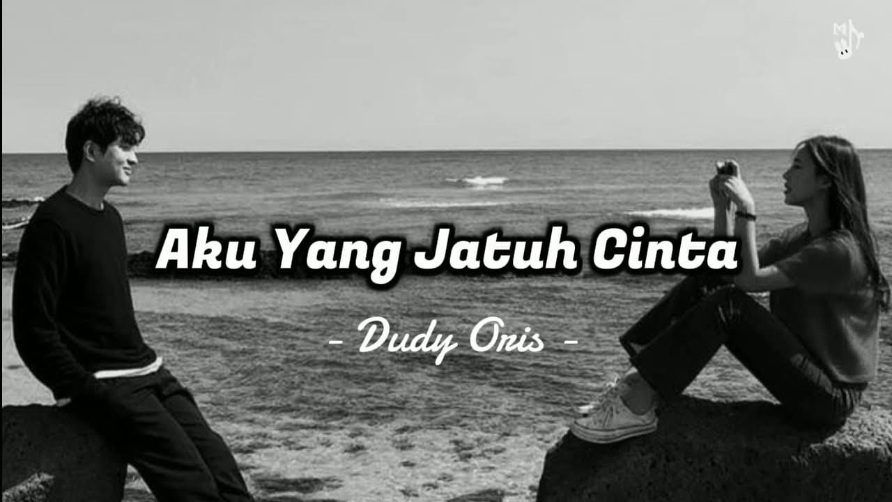 Dudy Oris - Aku Yang jatuh Cinta | Lirik lagu Indonesia