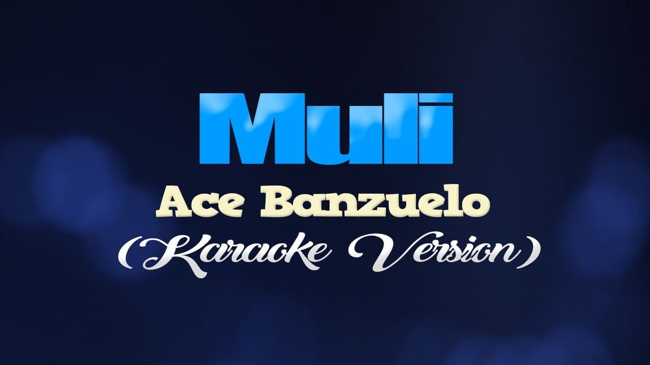 MULI - Ace Banzuelo (KARAOKE VERSION)