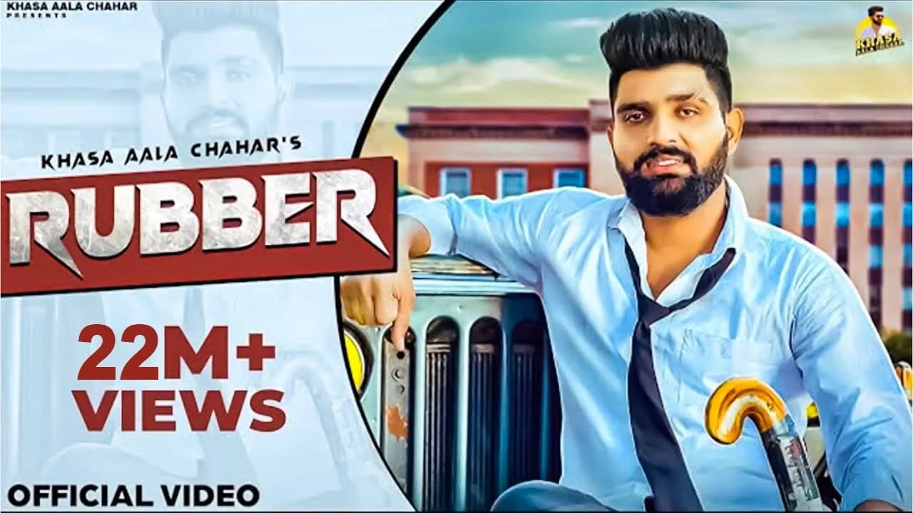 KHASA AALA CHAHAR : RUBBER (Official Video) || New Haryanvi Songs Haryanavi 2022