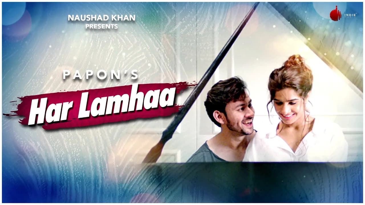 Har Lamhaa - Papon | Official Video | Raaj Aashoo | Murali Agarwal  | Naushad Khan
