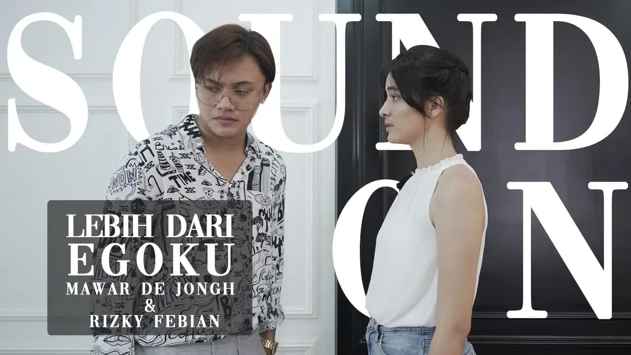 Rizky Febian & Mawar de Jongh - Lebih Dari Egoku | Sound On