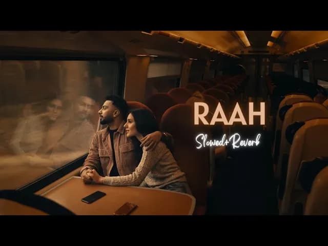 Raah ( Perfect Slowed + Reverb ) - Navaan Sandhu