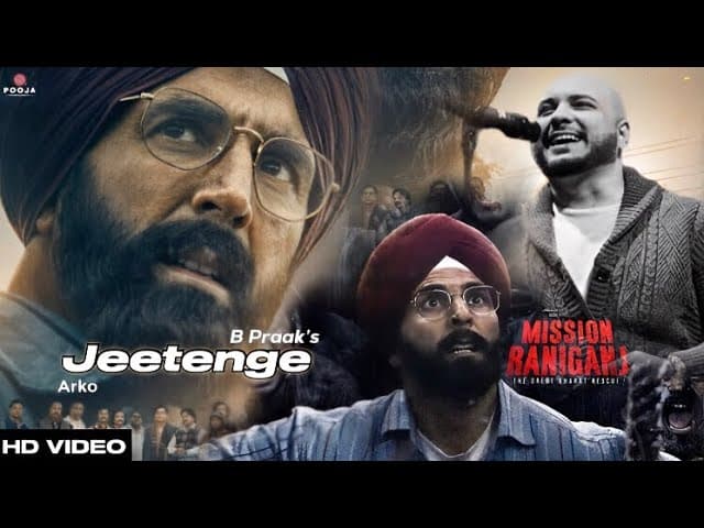 JEETENGE - Mission Raniganj | B Praak | Akshay Kumar & Parineeti Chopra | Arko | Official Video